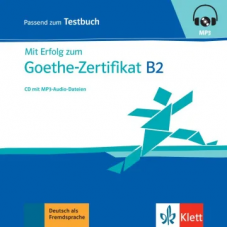 Mit Erfolg zum Goethe-Zertifikat B2  CD zum Testbuch mit mp3-Audiodateien